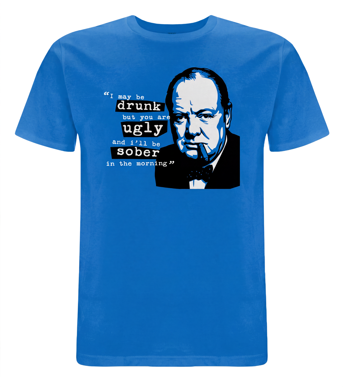 Churchill Drunk & Ugly T-Shirt